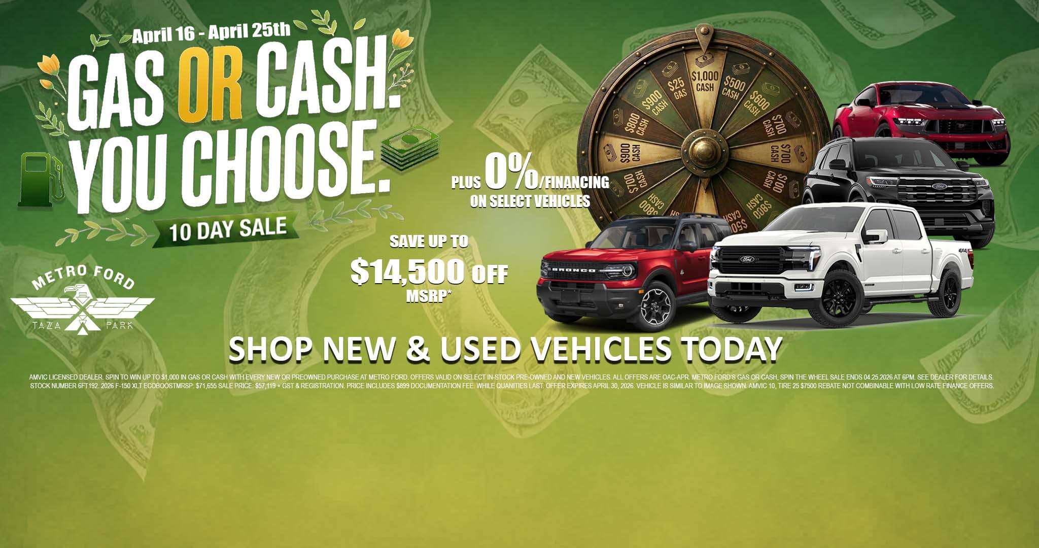 Metro Ford Gas or Cash 10 Day Sale in Calgary with save up to $14,500 off new vehicles and spin to win gas or cash up to $1,000