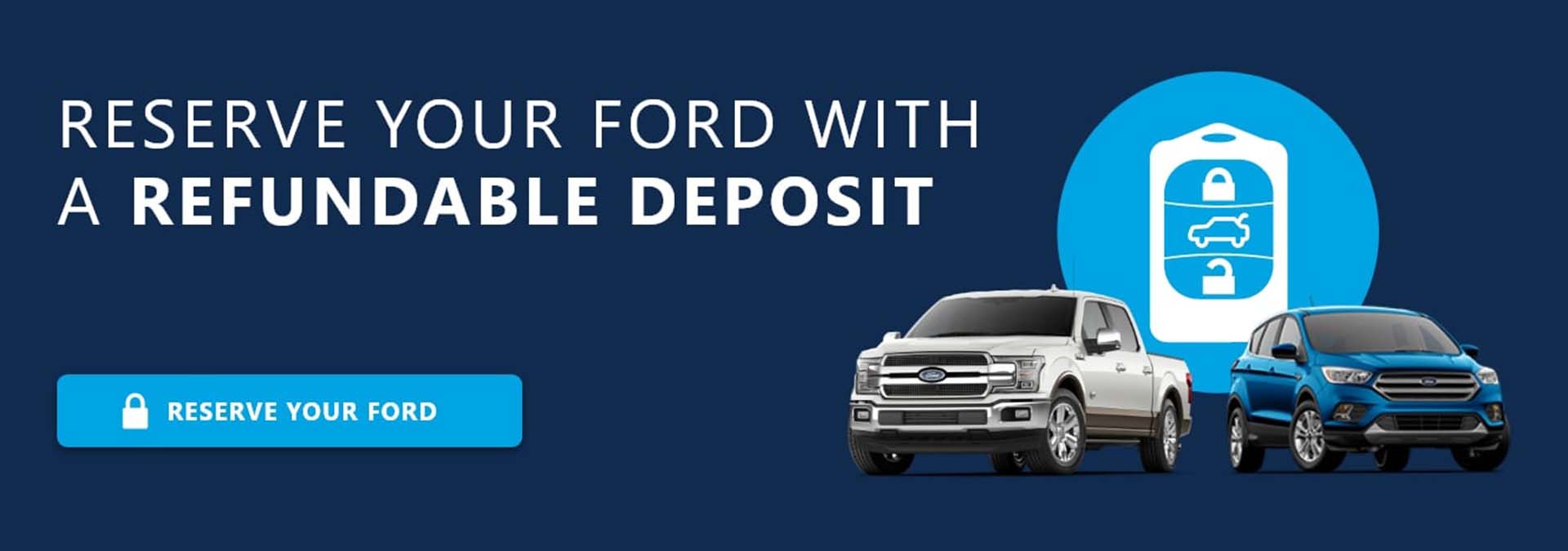 Reserve Your Ford With A Refundable Deposit